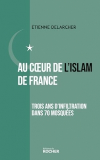 Au coeur de l'Islam de France: Trois ans d'infiltration dans 70 mosquées