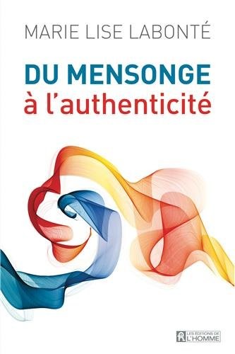 Du mensonge à l'authenticité