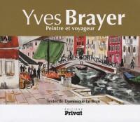 Yves Brayer : Peintre et voyageur