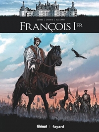 François Ier (Ils ont fait l'Histoire)