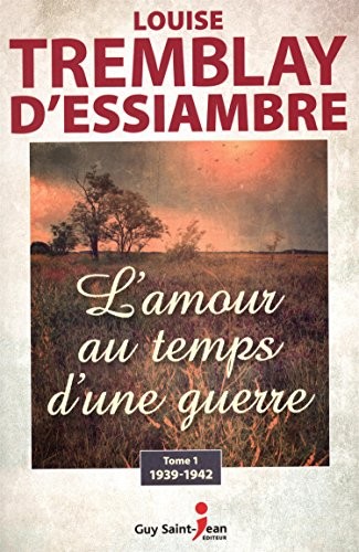 L'Amour au temps d'une guerre T.01 1939-1942