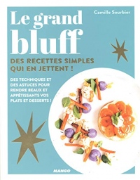 Le grand bluff : Des recettes simples qui en jettent !