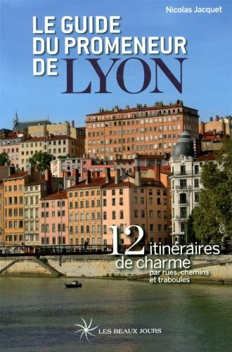 Le guide du promeneur de Lyon