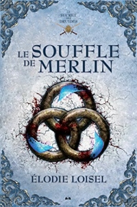 Le souffle de Merlin (Le secret des druides t. 3)