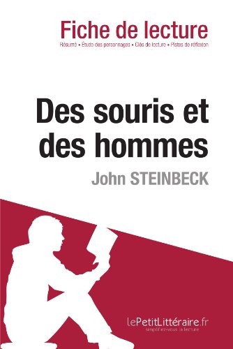 Des souris et des hommes de John Steinbeck (Fiche de lecture): Résumé Complet Et Analyse Détaillée De L'oeuvre
