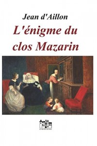 L'énigme du clos Mazarin: Les enquêtes de Louis Fronsac
