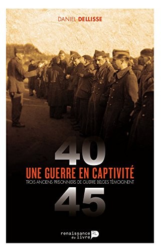 Une guerre en captivite 1940-1945