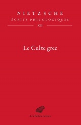 Le Culte grec: Écrits philologiques, tome XII