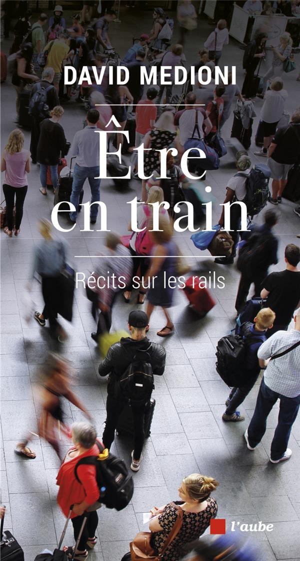Être en Train - Recits Sur les Rails