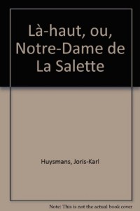 La haut ou notre dame de la salette