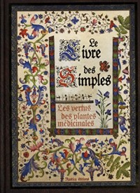 Le livre des simples : Les vertus des plantes médicinales