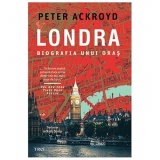 Londra. Biografia Unui Oras