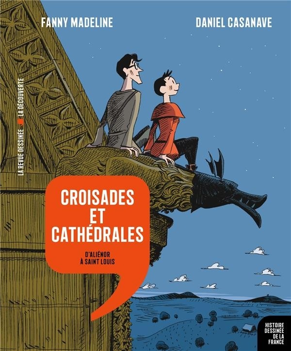 Croisades et cathédrales - D'Aliénor à Saint Louis