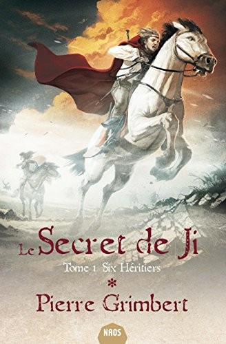 Le secret de Ji, tome 1 : Six héritiers