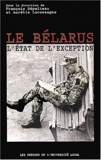 Le Bélarus : L'état de l'exception