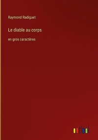 Le diable au corps: en gros caractères