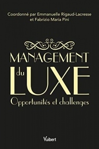 Management du luxe : Evolutions, challenges et opportunités (Référence Management)