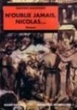 N'oublie jamais, Nicolas [9782908016260]