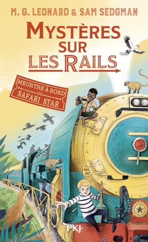 Mystères sur les rails - tome 03 : Meurtres à bord du Safari Star