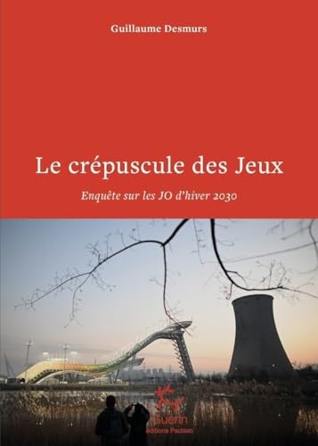Le crépuscule des jeux - Enquête sur les JO d'hiver 2030