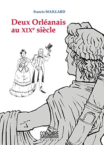 Deux Orléanais au XIXe siècle