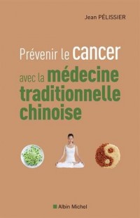 Prévenir le cancer avec la médecine traditionnellle chinoise