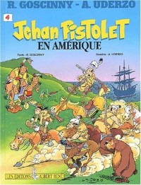 Jehan Pistolet, volume 4 : Pistolet en Amérique ; Jehan Pistolet et le savant fou