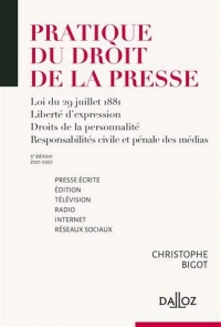 Pratique du droit de la presse - 3e ed.: Presse écrite édition - télévision - radio - Internet