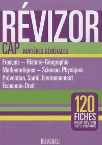 Révizor CAP Matières Générales : Français, Histoire-Géographie, Mathématiques, Sciences Physiques, Prévention, Santé, Environnement, Economie-Droit