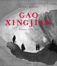 Gao Xingjian. Peintre de l'âme