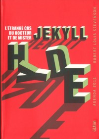 Agenda 2015 üLtim - L'étrange cas du Dr Jekyll et de Mister Hyde, de Robert Louis Stevenson