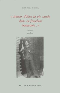 Autour d'eux la vie sacrée, dans sa fraîcheur émouvante : Admirations et circonstances