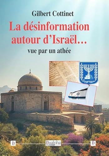 La désinformation autour d’Israël… vue par un athée