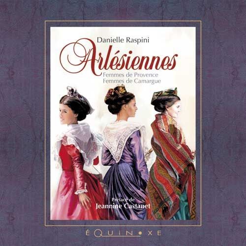 Arlesiennes Femmes de Provence, Femmes de Camargue