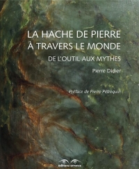 La Hache de pierre à travers le monde: De l'outil aux mythes