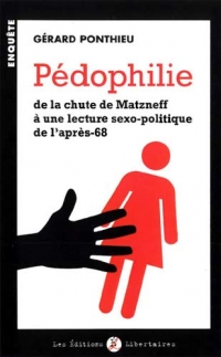 Pedophilie. de la Chute de Matzneff a une Lecture Sexo-Politique de l'Après-68