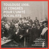 Toulouse 1908: Le congrès pour l'unité socialiste
