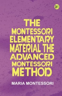 The Montessori Elementary Material The Advanced Montessori Method