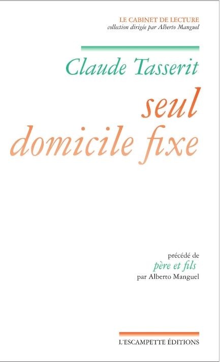 Seul Domicile Fixe : Précédé de Père et fils