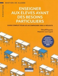 Enseigner aux élèves ayant des besoins particuliers: Guide complet pour les accompagner vers la réussite