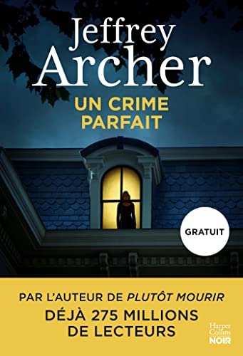 Un crime parfait : Une nouvelle inédite et gratuite de Jeffrey Archer, le roi du polar ! (HarperCollins Noir)