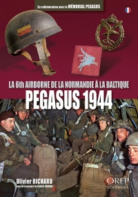 Pegasus 1944: la 6th Airborne de la Normandie à la Baltique