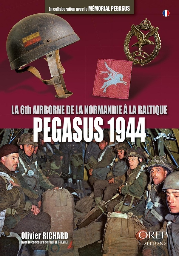 Pegasus 1944: la 6th Airborne de la Normandie à la Baltique