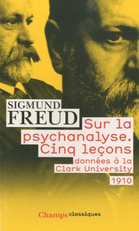 Sur la psychanalyse : Cinq leçons donnéees à la Clark University