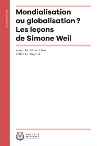 Mondialisation Ou Globalisation ? les Lecons de Simone Weil