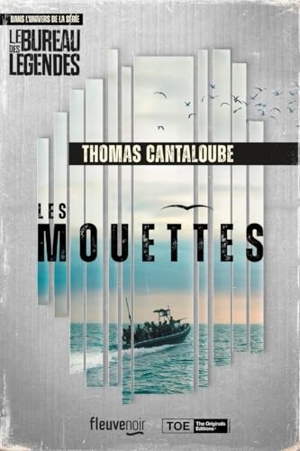 Les Mouettes - Un roman dans l'univers de la série Le Bureau des Légendes - Nouveauté thriller 2024