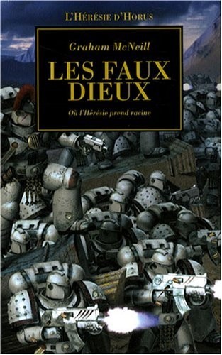 L'Hérésie d'Horus, Tome 2 : Les faux dieux : Où l'hérésie prend racine