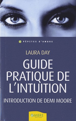 Guide pratique de l'intuition : Comment exploiter son intuition naturelle pour la mettre à son service