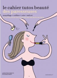 LE CAHIER TUTOS BEAUTE DES PARESSEUSES