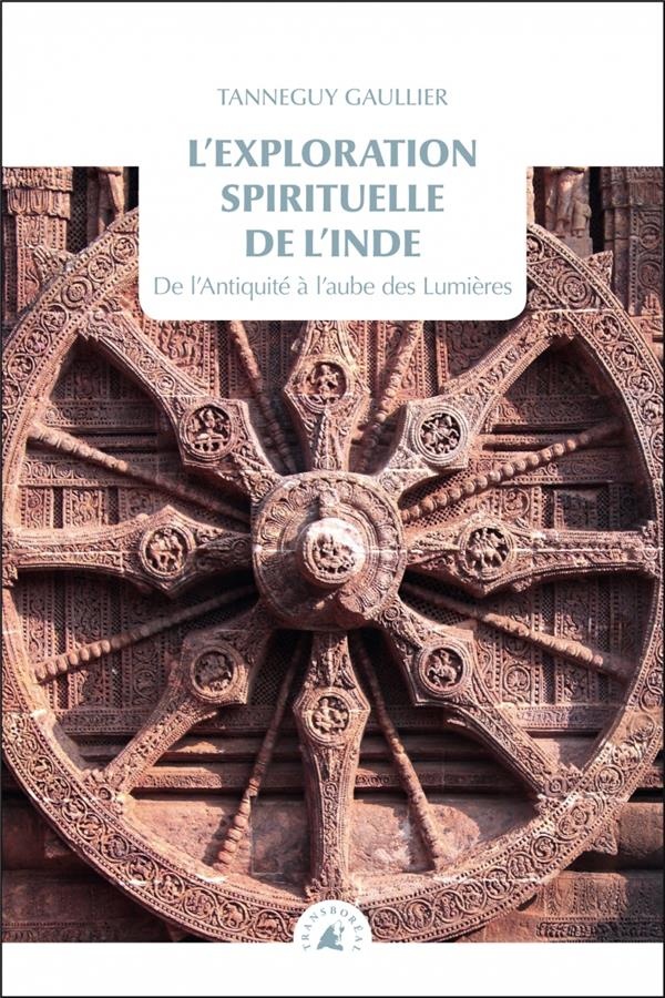 L'exploration spirituelle de l'Inde : Volume 1